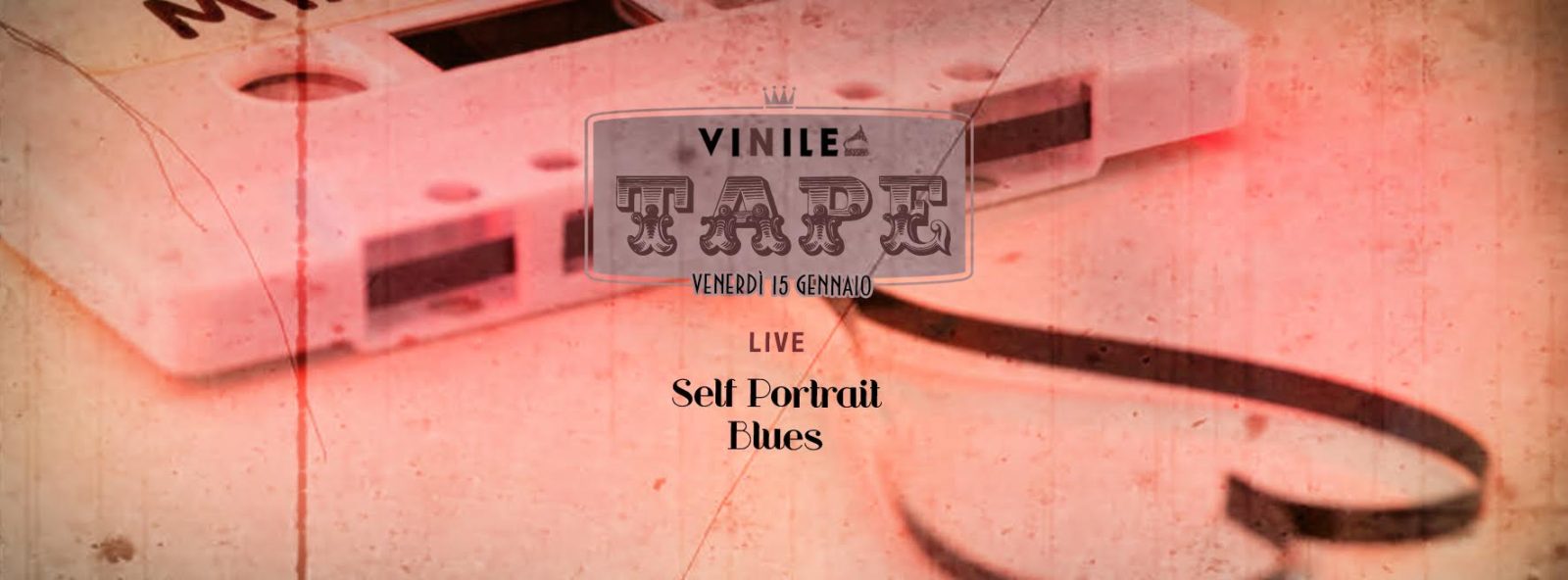 TAPE - VENERDI 15 GENNAIO, venerdì 15 gennaio 2016 al Vinile