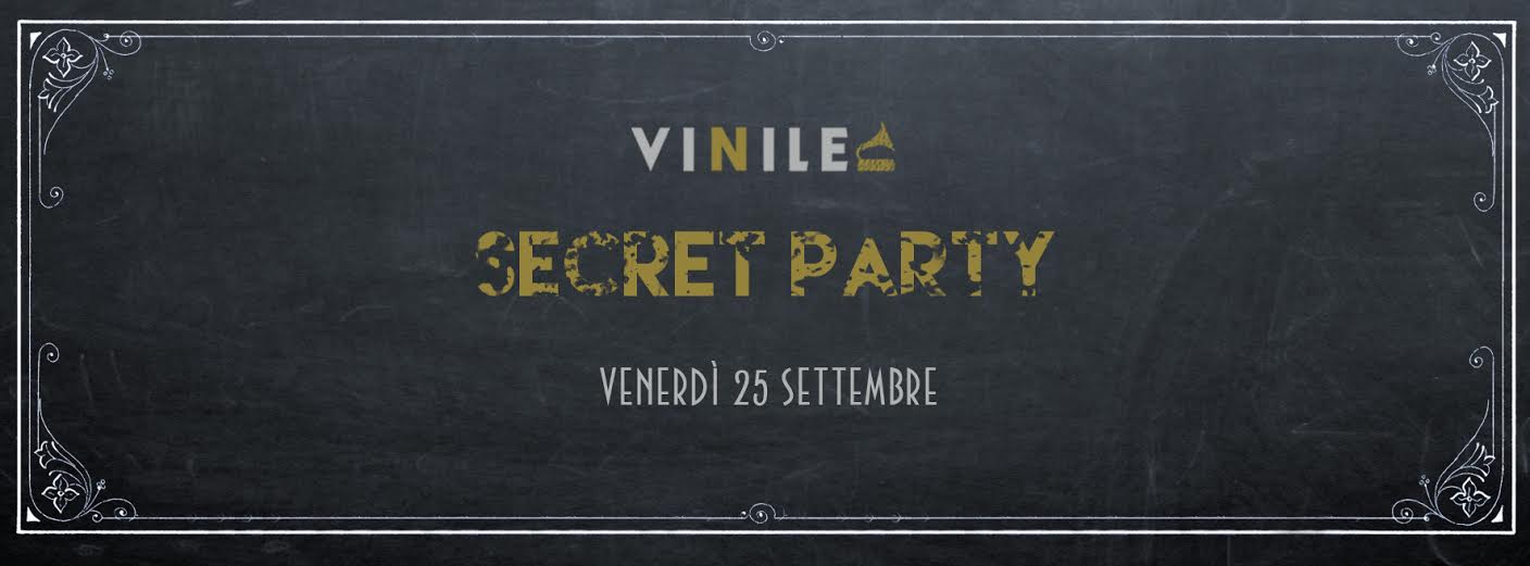 SECRET PARTY, venerdì 25 settembre 2015 al Vinile