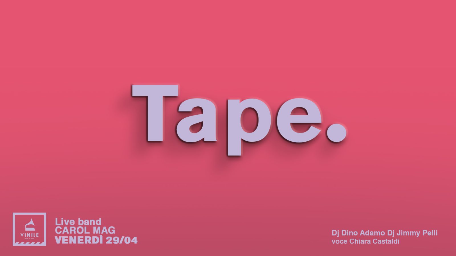 Tape • Vinile, venerdì 29 aprile 2022