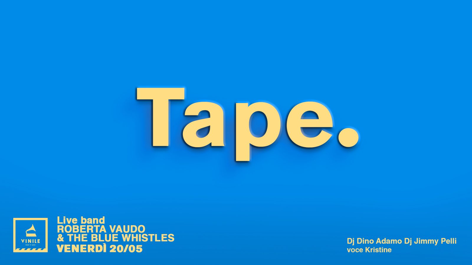 Tape • Vinile, venerdì 20 maggio 2022