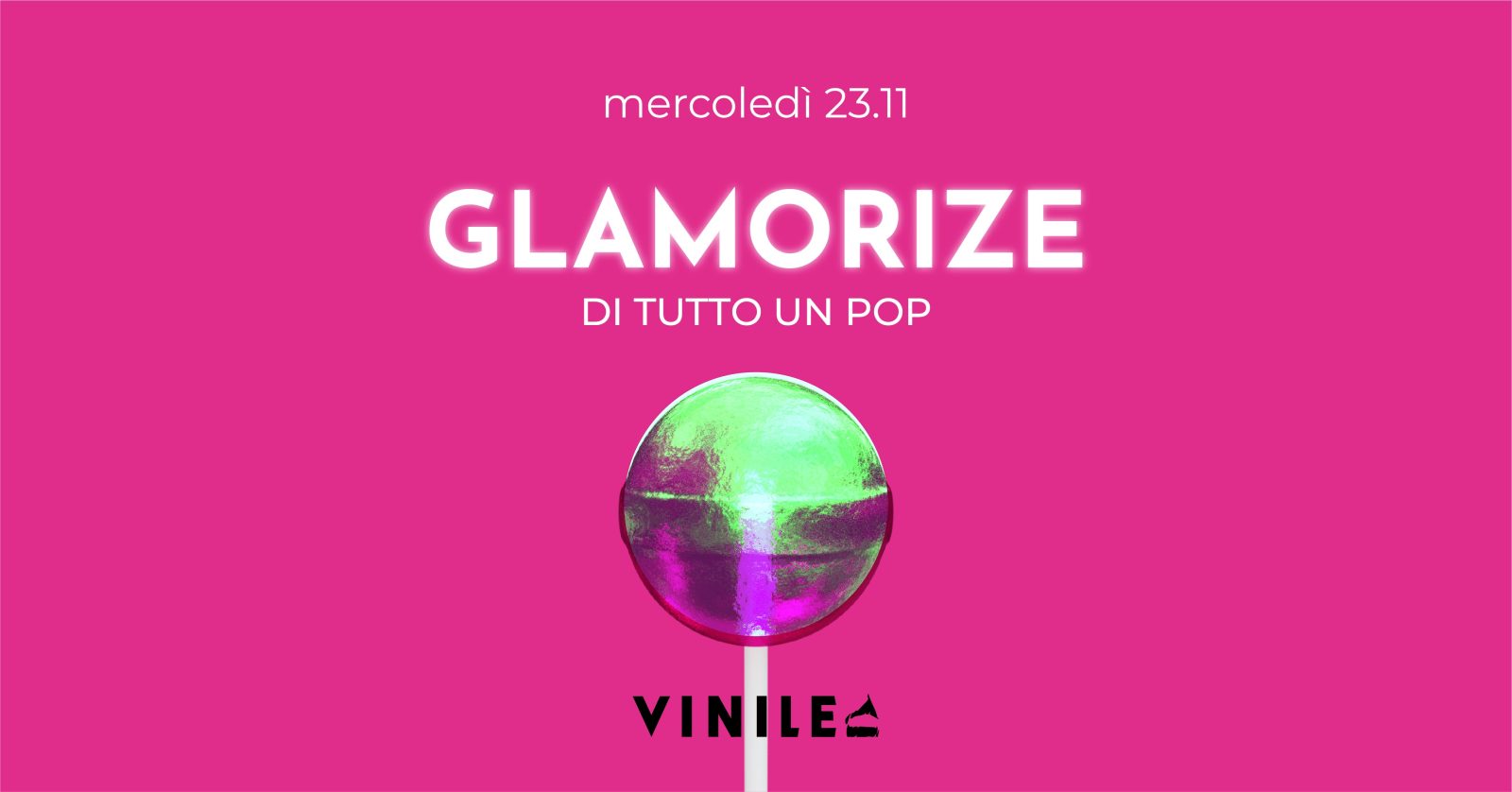 GLAMORIZE, mercoledì 23 novembre 2022 al Vinile