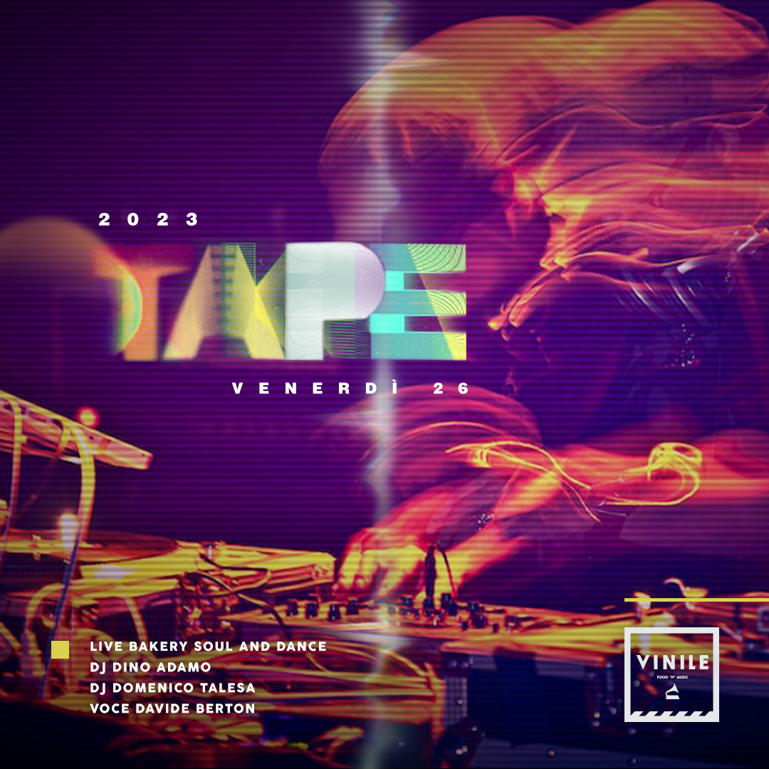TAPE, venerdì 26 maggio 2023 al Vinile